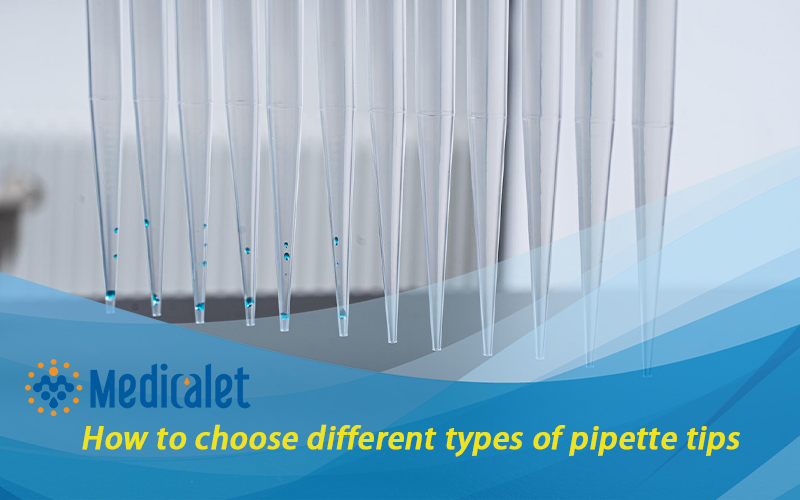 How to choose different types of pipette tips